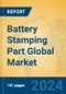Battery Stamping Part Global Market Insights 2024, Analysis and Forecast to 2029, by Manufacturers, Regions, Technology, Application, Product Type - Product Image