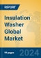 Insulation Washer Global Market Insights 2024, Analysis and Forecast to 2029, by Manufacturers, Regions, Technology, Application, Product Type - Product Thumbnail Image