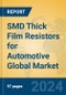SMD Thick Film Resistors for Automotive Global Market Insights 2024, Analysis and Forecast to 2029, by Manufacturers, Regions, Technology, Application, Product Type - Product Image