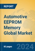 Automotive EEPROM Memory Global Market Insights 2024, Analysis and Forecast to 2029, by Manufacturers, Regions, Technology, Application, Product Type- Product Image