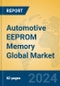 Automotive EEPROM Memory Global Market Insights 2024, Analysis and Forecast to 2029, by Manufacturers, Regions, Technology, Application, Product Type - Product Image