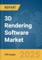 3D Rendering Software Market Report 2025 - Product Image