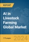 AI in Livestock Farming Global Market Report 2024 - Product Thumbnail Image