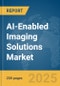 AI-Enabled Imaging Solutions Market Report 2025 - Product Thumbnail Image