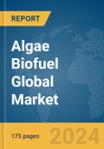 Algae Biofuel Global Market Report 2024- Product Image