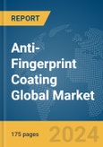 Anti-Fingerprint Coating Global Market Report 2024- Product Image