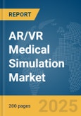 AR/VR Medical Simulation Market Report 2025- Product Image