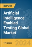 Artificial Intelligence (AI) Enabled Testing Global Market Report 2024- Product Image