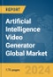 Artificial Intelligence (AI) Video Generator Global Market Report 2024 - Product Thumbnail Image