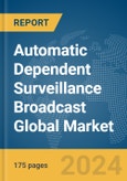 Automatic Dependent Surveillance Broadcast Global Market Report 2024- Product Image