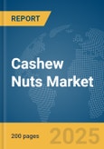 Cashew Nuts Market Report 2025- Product Image