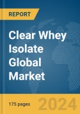 Clear Whey Isolate Global Market Report 2024- Product Image