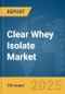 Clear Whey Isolate Market Report 2025 - Product Thumbnail Image