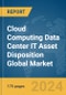 Cloud Computing Data Center IT Asset Disposition Global Market Report 2024 - Product Image