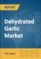 Dehydrated Garlic Market Report 2025 - Product Image