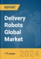 Delivery Robots Global Market Report 2024 - Product Image