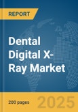 Dental Digital X-Ray Market Report 2025- Product Image