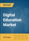 Digital Education Market Report 2025 - Product Image