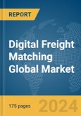 Digital Freight Matching Global Market Report 2024- Product Image