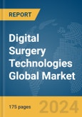 Digital Surgery Technologies Global Market Report 2024- Product Image