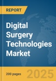 Digital Surgery Technologies Market Report 2025- Product Image