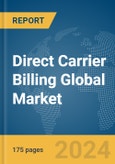 Direct Carrier Billing Global Market Report 2024- Product Image