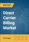 Direct Carrier Billing Market Report 2025 - Product Thumbnail Image