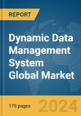 Dynamic Data Management System Global Market Report 2024- Product Image