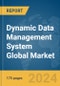 Dynamic Data Management System Global Market Report 2024 - Product Image