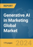 Generative AI in Marketing Global Market Report 2024- Product Image