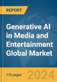 Generative AI in Media and Entertainment Global Market Report 2024- Product Image