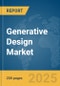 Generative Design Market Report 2025 - Product Image