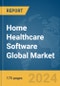 Home Healthcare Software Global Market Report 2024 - Product Image