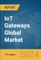 IoT Gateways Global Market Report 2024 - Product Image