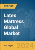 Latex Mattress Global Market Report 2024- Product Image