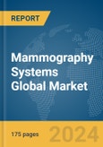 Mammography Systems Global Market Report 2024- Product Image