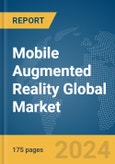 Mobile Augmented Reality (MAR) Global Market Report 2024- Product Image