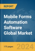 Mobile Forms Automation Software Global Market Report 2024- Product Image