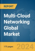 Multi-Cloud Networking Global Market Report 2024- Product Image