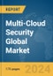 Multi-Cloud Security Global Market Report 2024 - Product Image