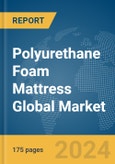 Polyurethane Foam Mattress Global Market Report 2024- Product Image