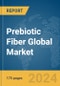 Prebiotic Fiber Global Market Report 2024 - Product Image