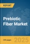 Prebiotic Fiber Market Report 2025 - Product Image