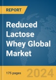 Reduced Lactose Whey Global Market Report 2024- Product Image