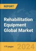 Rehabilitation Equipment Global Market Report 2024- Product Image