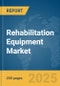 Rehabilitation Equipment Market Report 2025 - Product Thumbnail Image