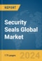 Security Seals Global Market Report 2024 - Product Image