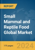 Small Mammal and Reptile Food Global Market Report 2024- Product Image