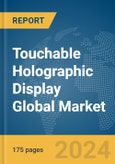 Touchable Holographic Display Global Market Report 2024- Product Image