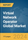 Virtual Network Operator Global Market Report 2024- Product Image